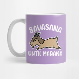 Savasana Until Manana Goat Yoga Fitness Funny Mug